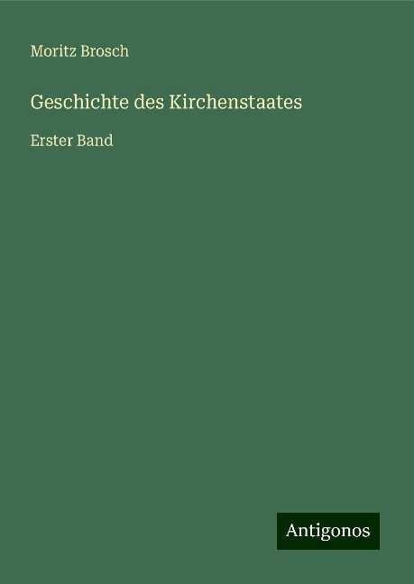 Geschichte des Kirchenstaates - Moritz Brosch