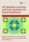 Cover-Bild zum Titel 'IoT, Machine Learning and Data Analytics for Smart Healthcare' von ''