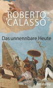 Cover-Bild zum Titel 'Das unnennbare Heute' von 'Roberto Calasso'