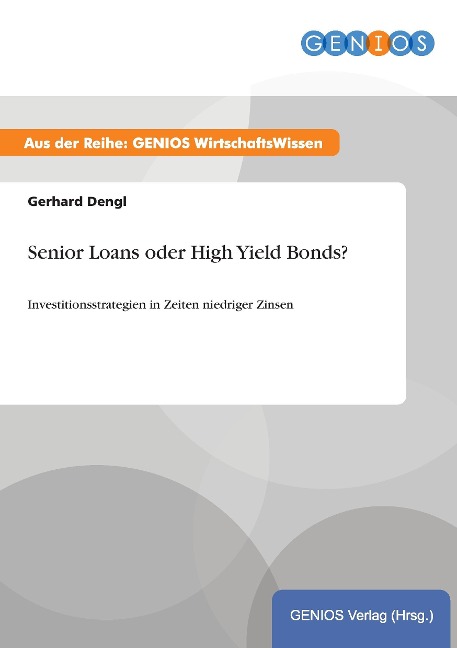 Senior Loans oder High Yield Bonds? - Gerhard Dengl