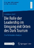 Die Rolle der Leadership im Umgang mit Orten des Dark Tourism - Christian Eckert