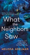 Cover-Bild zum Titel 'What the Neighbors Saw' von 'Melissa Adelman'