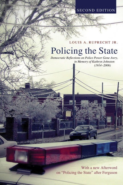 Policing the State, Second Edition - Louis A. Jr. Ruprecht