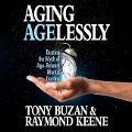 Aging Agelessly: Busting the Myth of Age-Related Mental Decline - Tony Buzan, Raymond Keene