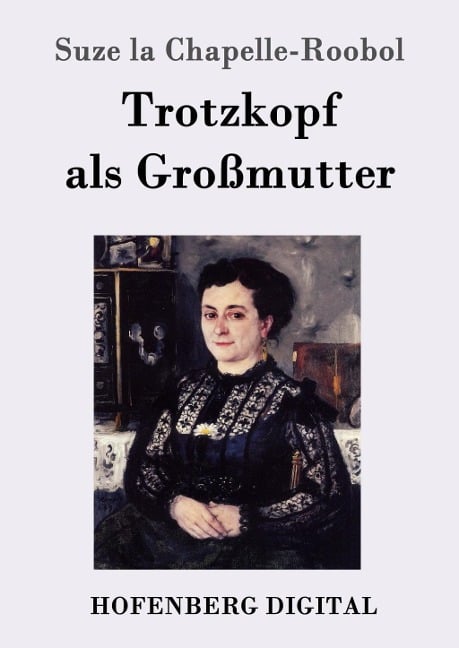 Trotzkopf als Großmutter - Suze La Chapelle-Roobol