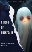 Cover-Bild zum Titel 'A Book of Ghosts: 18' von 'Various Authors'