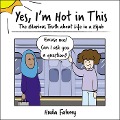 Cover-Bild zum Titel 'Yes, I'm Hot in This' von 'Huda Fahmy'