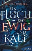 Cover-Bild zum Titel 'Ein Fluch so ewig und kalt' von 'Brigid Kemmerer'