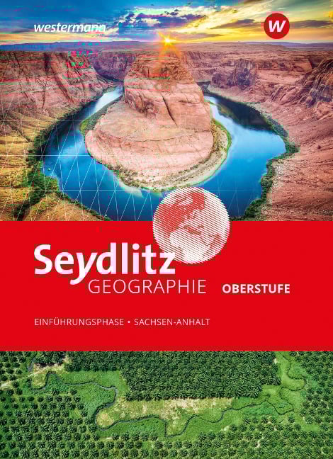 Seydlitz Geographie. Schulbuch Einführungsphase. Für die Sekundarstufe II in Sachsen-Anhalt - 