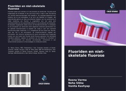 Cover-Bild zum Titel 'Fluoriden en niet-skeletale fluorose' von 'Reena Verma, Neha Sikka, Vanita Kashyap'