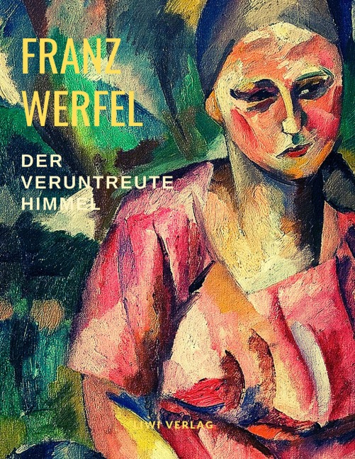Der veruntreute Himmel - Franz Werfel