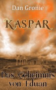 Cover-Bild zum Titel 'Kaspar - Das Geheimnis von Eduan' von 'Dan Gronie'