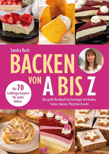 Backen von A bis Z - Sandra Kock