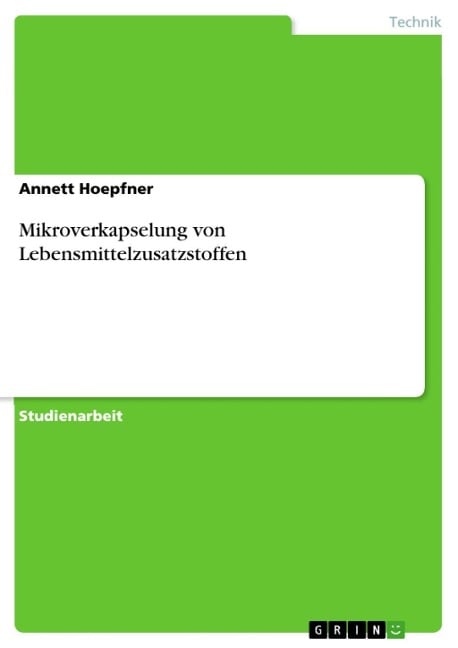 Mikroverkapselung von Lebensmittelzusatzstoffen - Annett Hoepfner