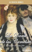 La Dama de Las Camelias (the Lady of the Camellias) - Alexandre Dumas