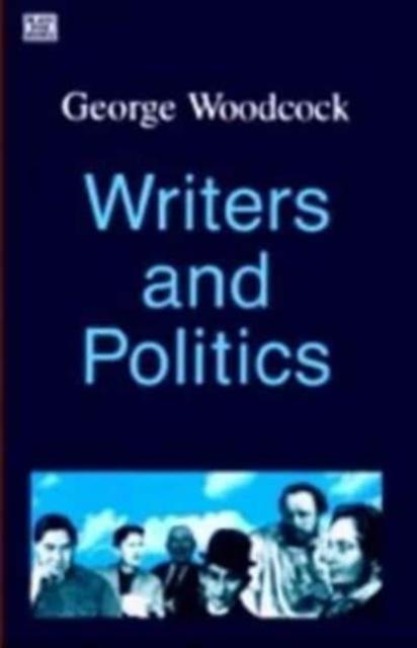 Writer and Politics - George Woodcock