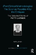 Cover-Bild zum Titel '(Post)Critical Methodologies: The Science Possible After the Critiques' von 'Patti Lather'