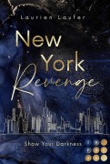 New York Revenge 1: Show Your Darkness - Laurien Laufer