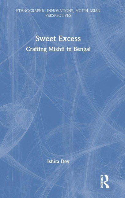 Sweet Excess - Ishita Dey