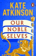 Cover-Bild zum Titel 'Our Noble Selves' von 'Kate Atkinson'