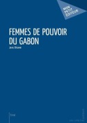 Cover-Bild zum Titel 'Femmes de pouvoir du Gabon' von 'Janis Otsiemi'