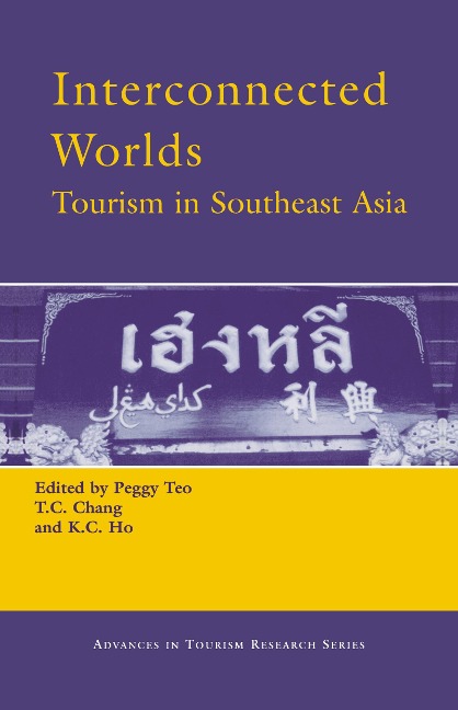 Interconnected Worlds: Tourism in Southeast Asia - K. C. Ho