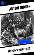 Cover-Bild zum Titel 'Lützow's wilde Jagd' von 'Anton Ohorn'