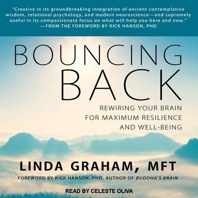 Bouncing Back: Rewiring Your Brain for Maximum Resilience and Well-Being - Mft
