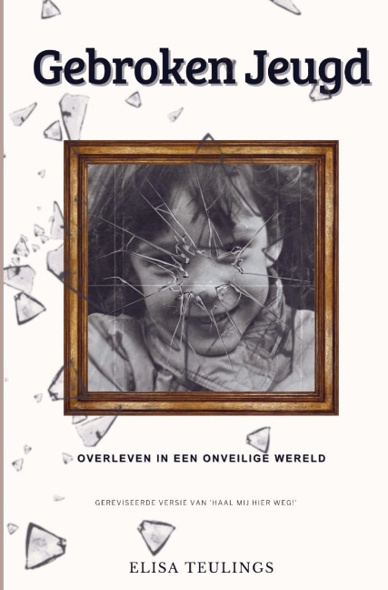 "Gebroken Jeugd: Overleven in een Onveilige Wereld" - Elisa Teulings