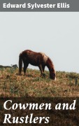 Cover-Bild zum Titel 'Cowmen and Rustlers' von 'Edward Sylvester Ellis'