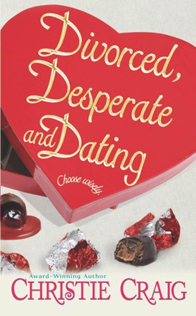 Divorced, Desperate and Dating - Christie Craig
