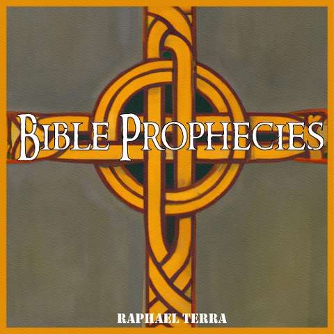 Bible Prophecies - Raphael Terra