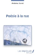 Cover-Bild zum Titel 'Poésie à la rue' von 'Antoine Janot'