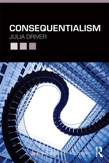Consequentialism - Julia Driver