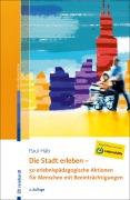 Cover-Bild zum Titel 'Die Stadt erleben - 50 erlebnispädagogische Aktionen für Menschen mit Beeinträchtigungen' von 'Paul Häb'