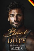 Cover-Bild zum Titel 'Bound by Duty: Mafia Romanze (Deutsch)' von 'Alice R. Deutsch'