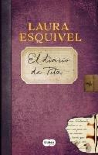 El Diario de Tita (Como Agua Para Chocolate) / Tita's Diary (Like Water for Chocolate) - Laura Esquivel