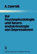 Cover-Bild zum Titel 'Zur Psychophysiologie und Neuroendokrinologie von Depressionen' von 'A. Czernik'