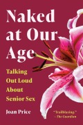 Cover-Bild zum Titel 'Naked at Our Age' von 'Joan Price'