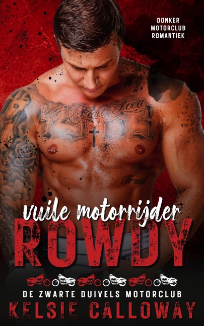 Vuile Motorrijder Rowdy (De Zwarte Duivels Motorclub, #1) - Kelsie Calloway