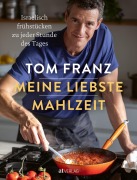 Cover-Bild zum Titel 'Meine liebste Mahlzeit' von 'Tom Franz'