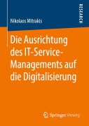 Cover-Bild zum Titel 'Die Ausrichtung des IT-Service-Managements auf die Digitalisierung' von 'Nikolaos Mitrakis'