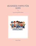 Cover-Bild zum Titel 'Business Tipps für Kids' von 'Boyan Zutter'