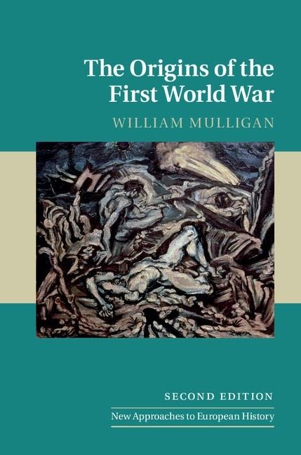 Origins of the First World War - William Mulligan