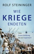Cover-Bild zum Titel 'Wie Kriege endeten' von 'Rolf Steininger'