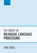 Cover-Bild zum Titel 'The Study of Bilingual Language Processing' von 'Nan Jiang'