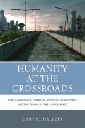 Cover-Bild zum Titel 'Humanity at the Crossroads' von 'Garth J. Hallett'