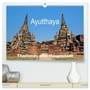 Ayutthaya - Thailands alte Hauptstadt (hochwertiger Premium Wandkalender 2026 DIN A2 quer), Kunstdruck in Hochglanz - Ralf Wittstock