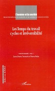 Cover-Bild zum Titel 'Les temps du travail cycles et irréversibilité' von 'Collectif'