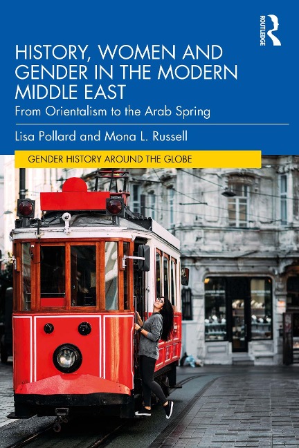 History, Women and Gender in the Modern Middle East - Lisa Pollard, Mona L. Russell